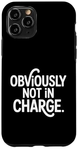 Obviously Not In Charge - Hülle für iPhone 11 Pro
