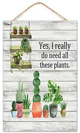 Holzschild mit Aufschrift Yes I Really Do Need All These Plants, modernes Gartenschild, Blumentopfschild, Landhaus, Holzschild für Schlafzimmer, Wäsche, Veranda, 20,3 x 30,5 cm