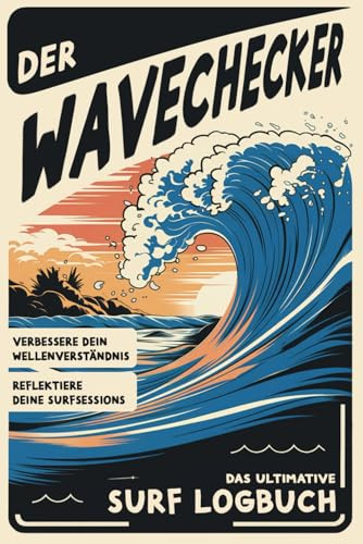 Der Wavechecker: Verbessere dein Wellenverständnis und reflektiere deine Surfsessions