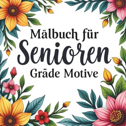 Malbuch für Senioren Große Motive : 45 beruhigende Ausmalmotive & Stil für Jugendliche und Erwachsene