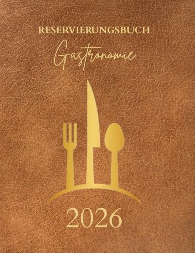 Reservierungsbuch 2026 Gastronomie A4: 1 Tag = 1 Seite (auch Sa & So) 365 Tage - Bestellbuch, Terminplaner - Restaurant, Hotel, Bistro, Bars, Café.