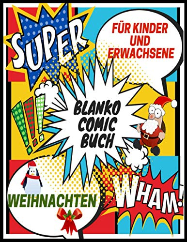 Blanko Comic Buch Weihnachten Für Kinder & Erwachsene: Kreiere deinen eigenen |Comic Blanko Comic Buch Für Teenagers |120 Seiten Platz mit für deinen ... Kinder | Malblock Geschenk zu Weihnachten-