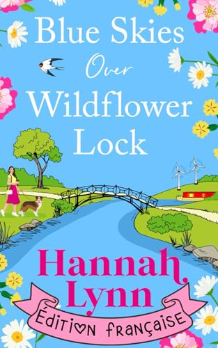 Blue Skies over Wildflower Lock: Édition française (La série Wildflower Lock, Band 3)