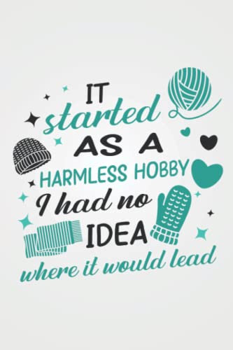 It started as a harmless hobby: Häkeln NOTIZBUCH | Format 6x9 (ca. DIN A5) | 120 Seiten Softcover | Kariert, kariertes papier, Karopapier | Perfektes Häkeln Geschenk für Omas die gerne häkeln