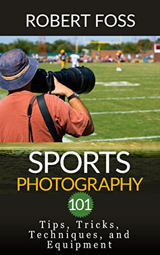 Sport Photography 101 - Tips, Tricks, Techniques, and Equipment.