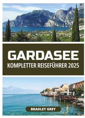 GARDASEE KOMPLETTER REISEFÜHRER 2025