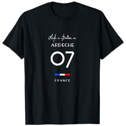 La vie est meilleure en ARDÈCHE Numéro 07 Auvergne France T-Shirt