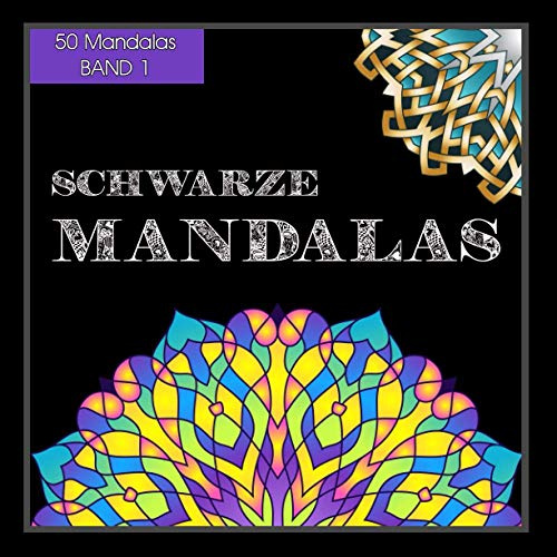 Schwarze Mandalas - 50 Mandalas Band 1: großartige Muster auf schwarzem Untergrund / Für Erwachsene und Jugendliche / Entspannung / Anti Stress