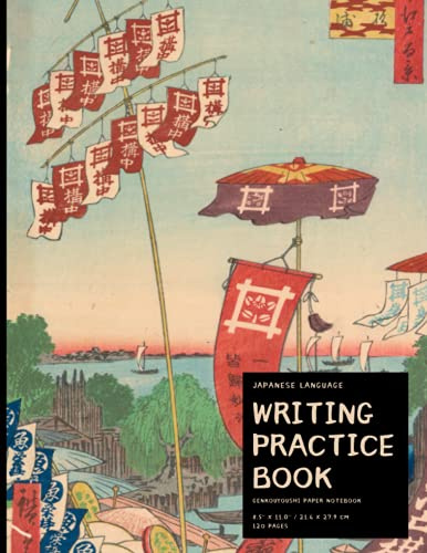 Genkouyoushi Notebook: Large Japanese Kanji Practice Notebook 8.5 x 11'' 120 Pages: For Japan Kanji Characters and Kana Scripts Practice
