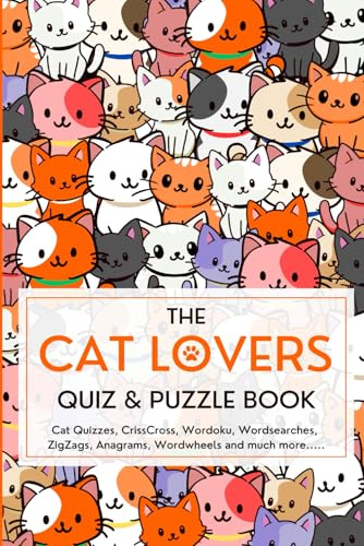 The Cat Lovers Quiz and Puzzle Book: Cat-Themed Brain Games, Word Puzzles & Trivia Challenges for Curious Cat Lovers