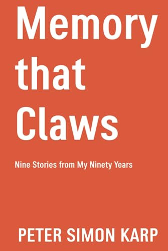 Memory that Claws: Nine Stories from My Ninety Years