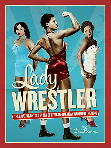 Lady Wrestler: The Amazing, Untold Story of African-American Women in the Ring