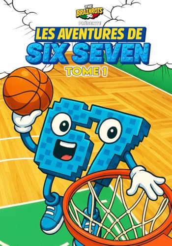 Les Aventures de SIX SEVEN – Volume 1 – 67 Personnage Italian Brainrot: Trois mini-histoires complètes de Six Seven, personnage de la série de bandes dessinées « The Brainrots Comics ».