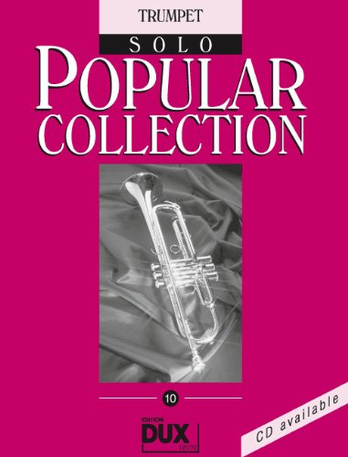 Popular Collection Band 10 für Trompete solo mit Bleistift -- 16 weltbekannte populäre Melodien aus Pop und Filmmusik u.a. mit HE'S A PIRATE (aus Fluch der Karibik) und THANK YOU FOR THE MUSIC (Abba) in klangvollen mittelschweren Arrangements (Noten/sheet music)