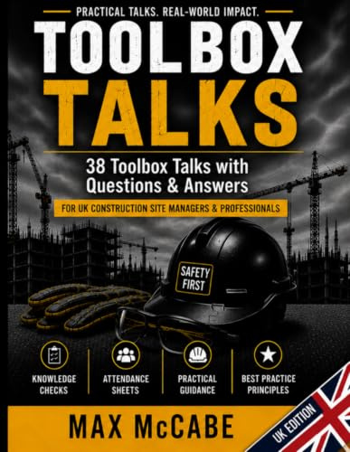 Toolbox Talks: 38 TBT Notes with Questions & Answers for UK Construction Site Managers & Professionals (UK Edition: Construction Site Safety Documentation)