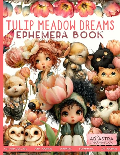 TULIP MEADOW DREAMS EPHEMERA BOOK: For Junk Journals, Scrapbook, Ephemera and more