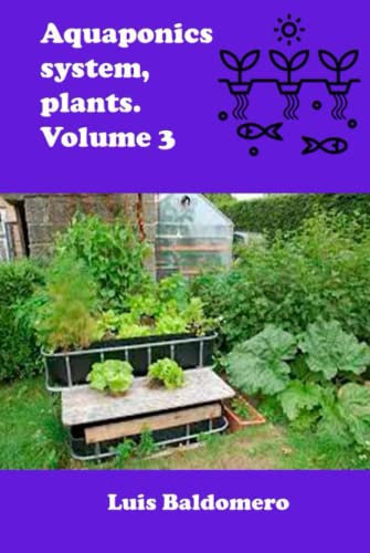 Aquaponics system, plants. Volume 3 (Sistemas de acuaponía)