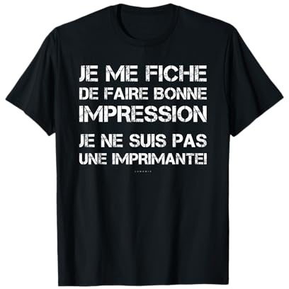 Tee Shirt Homme Humour Je Me Fiche De Faire Bonne Impression T-Shirt
