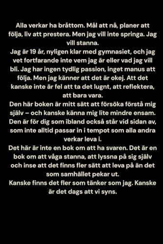 Alla springer, jag stannar