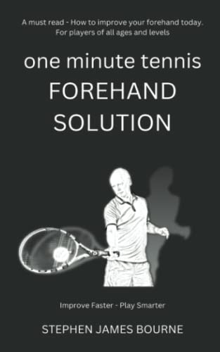 One Minute Tennis Forehand Solution