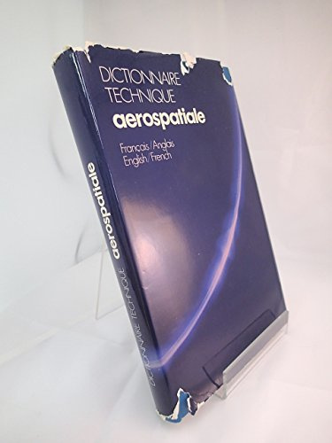 Dictionnaire Technique Aerospatiale: Francais/Anglais English/French