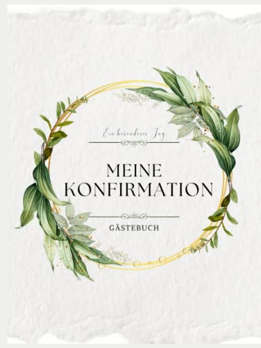 Meine Konfirmation Gästebuch: dieses Erinnerungsalbum eigent sich perfekt für persönliche Grüße, Fotos und Glückwünsche Ihrer Gäste