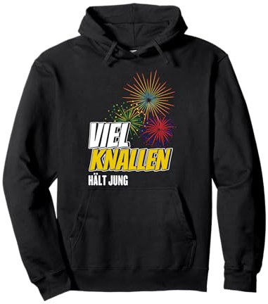Viel Knallen Hält Jung Silvester Feuerwerk Pullover Hoodie