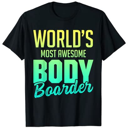 Bodyboarding Bodyboard Funny Bodyboarder T-Shirt