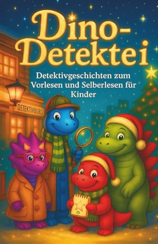 Dino-Detektei: Detektivgeschichten zum Vorlesen und Selberlesen für Kinder