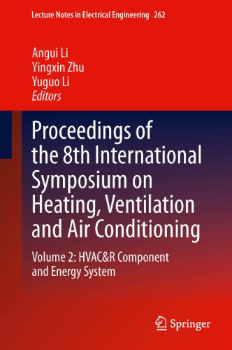 Proceedings of the 8th International Symposium on Heating, Ventilation and Air Conditioning: Volume 2: HVAC&R Component and Energy System (Lecture Notes in Electrical Engineering Book 262)
