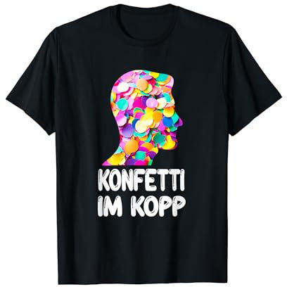 Konfetti Im Kopf Fastnacht Fasching Jeck Karneval Kostüm T-Shirt