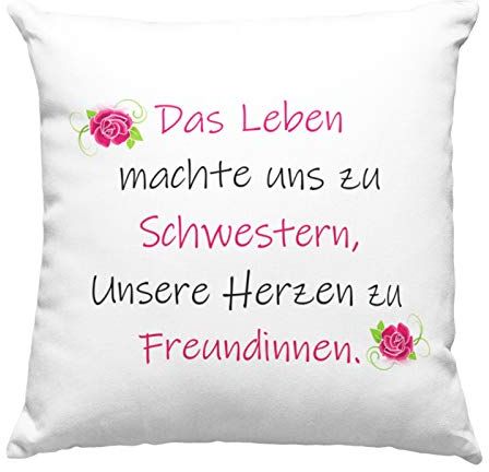Druckerino Kissen mit Spruch - Das Leben machte Uns zu Schwestern, unsere Herzen zu Freundinnen. Geschenk für die Beste Freundin Geburtstagsgeschenk