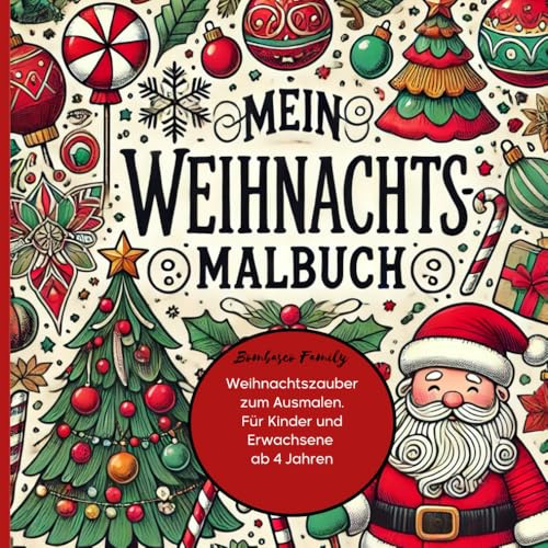 Mein Weihnachtsmalbuch: Kreativer Spaß für die ganze Adventszeit!