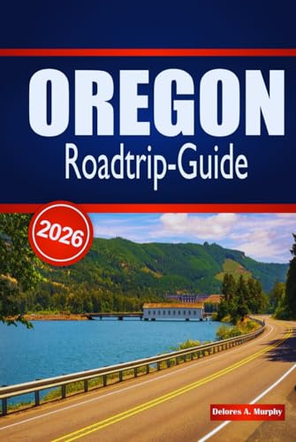 OREGON Roadtrip-Guide 2026: Detaillierte Reiserouten, landschaftlich reizvolle Routen und Planungstipps für Besucher, die den pazifischen Nordwesten mit dem Auto erkunden