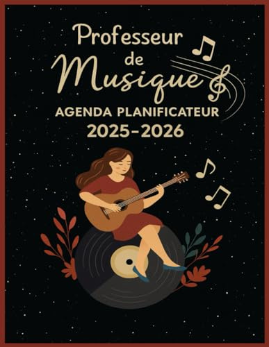 Professeur de Musique -Agenda Planificateur 2025-2026: Organisez votre année scolaire avec harmonie – L’outil indispensable pour les enseignants en éducation musicale !