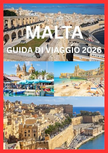 MALTA GUIDA DI VIAGGIO 2026: Esplora e vivi il meglio di Malta