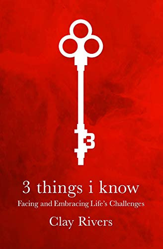3 Things I Know: Facing and Embracing Life's Challenges (English Edition)