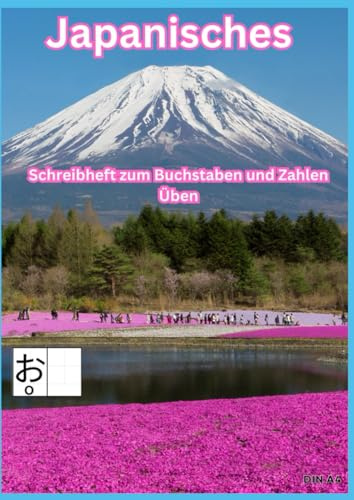 Japanisches Schreibheft zum Buchstaben und Zahlen Üben: Japanisches Schreibheft zum Buchstaben und Zahlen Üben
