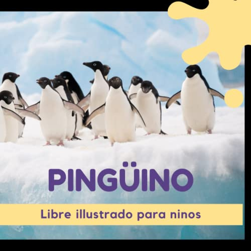 Libre illustrado para ninos - pingüino: Descubrir los pingüinos en imágenes - Niños de 2 a 5 años