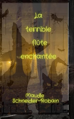 La Terrible Flûte Enchantée
