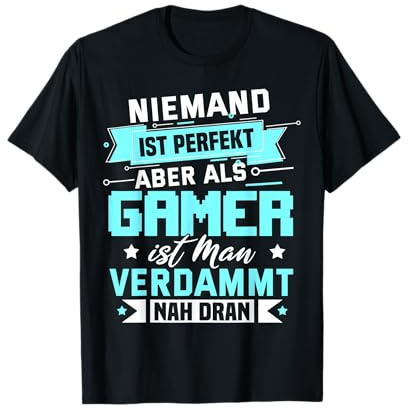Gamer Zocker Games Pc - Niemand ist Perfekt aber als Gamer T-Shirt
