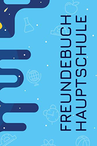 Freundebuch Hauptschule: Freundschaftsbuch und Poesiealbum für Jungen und Mädchen in der Schule -Schulfreunde Erinnerungsbuch mit 100+ Seiten