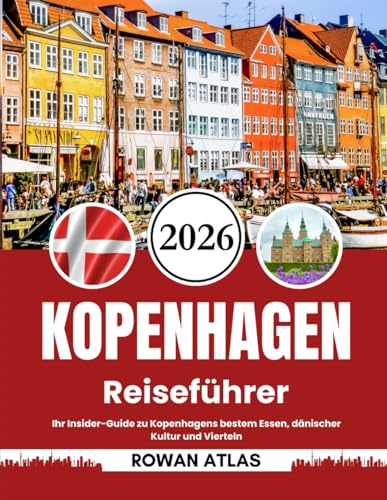 Kopenhagen Reiseführer 2026: Ihr Insider-Guide zu Kopenhagens bestem Essen, dänischer Kultur und Vierteln
