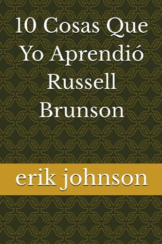 10 Cosas Que Yo Aprendió Russell Brunson