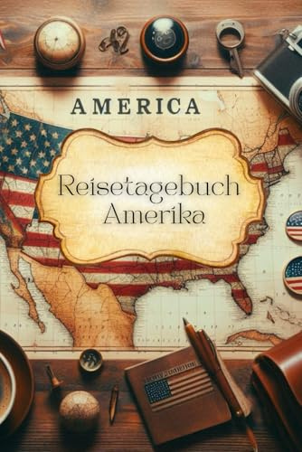 Reiseplaner Notizbuch: Reisetagebuch Amerika zum Ausfüllen: Das Reisetagebuch USA, Reisejournal zum Ausfüllen für Urlaub, Weltreise oder Städtetrip – ... im praktischen A5-Format für 30 Tage