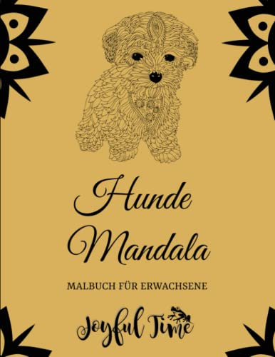 Hunde Mandala: Malbuch für Erwachsene mit 50 schönen Hunden. Entspannende Designs zum Stressabbau (Tier Mandala für Erwachsene)