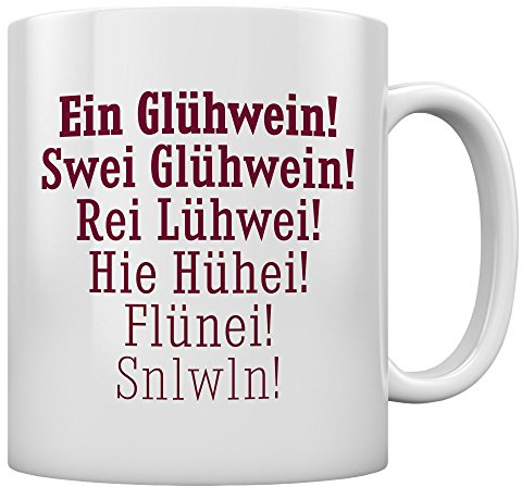 Tasse mit Spruch - Ein Glühwein swei rei hie - Weihnachtstasse - Glühweintassen - Weihnachtliche Tasse - Geschenktasse Lustige Tassen mit Sprüchen 11 Oz. Weiß
