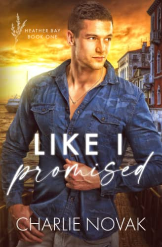 Like I Promised: 1 (Heather Bay)
