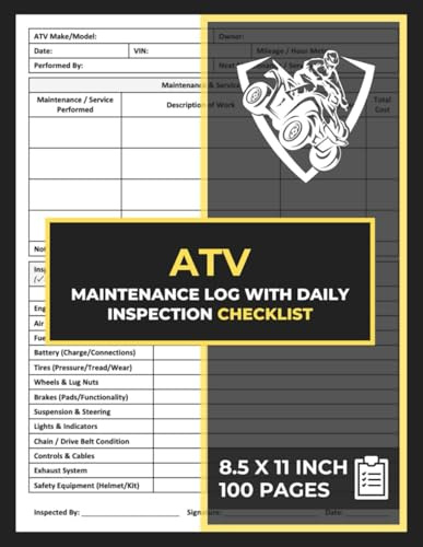 All-Terrain Vehicle (ATV) Maintenance Log Book: with Daily Inspection Checklist | ATV Service Record Logbook | Quad Bike Repair Tracking Journal | 100 Forms