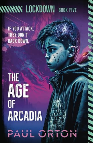 The Age of Arcadia: A YA thriller for ages 12-14 (Lockdown)